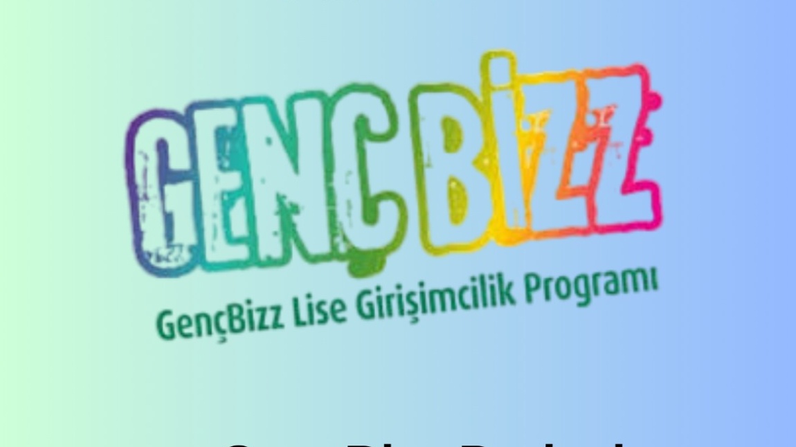 GençBizz Projesi Öğrenci Seçmeleri Başlıyor! Danışman Öğretmenler: Uğur YAVAŞ Duygu KARAGÖZLÜ